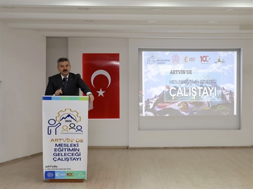 Artvin’de Mesleki Eğitimin Geleceği Çalıştayı Yapıldı